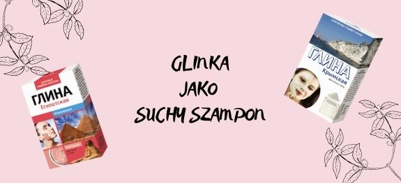 szampon suchy z glinki