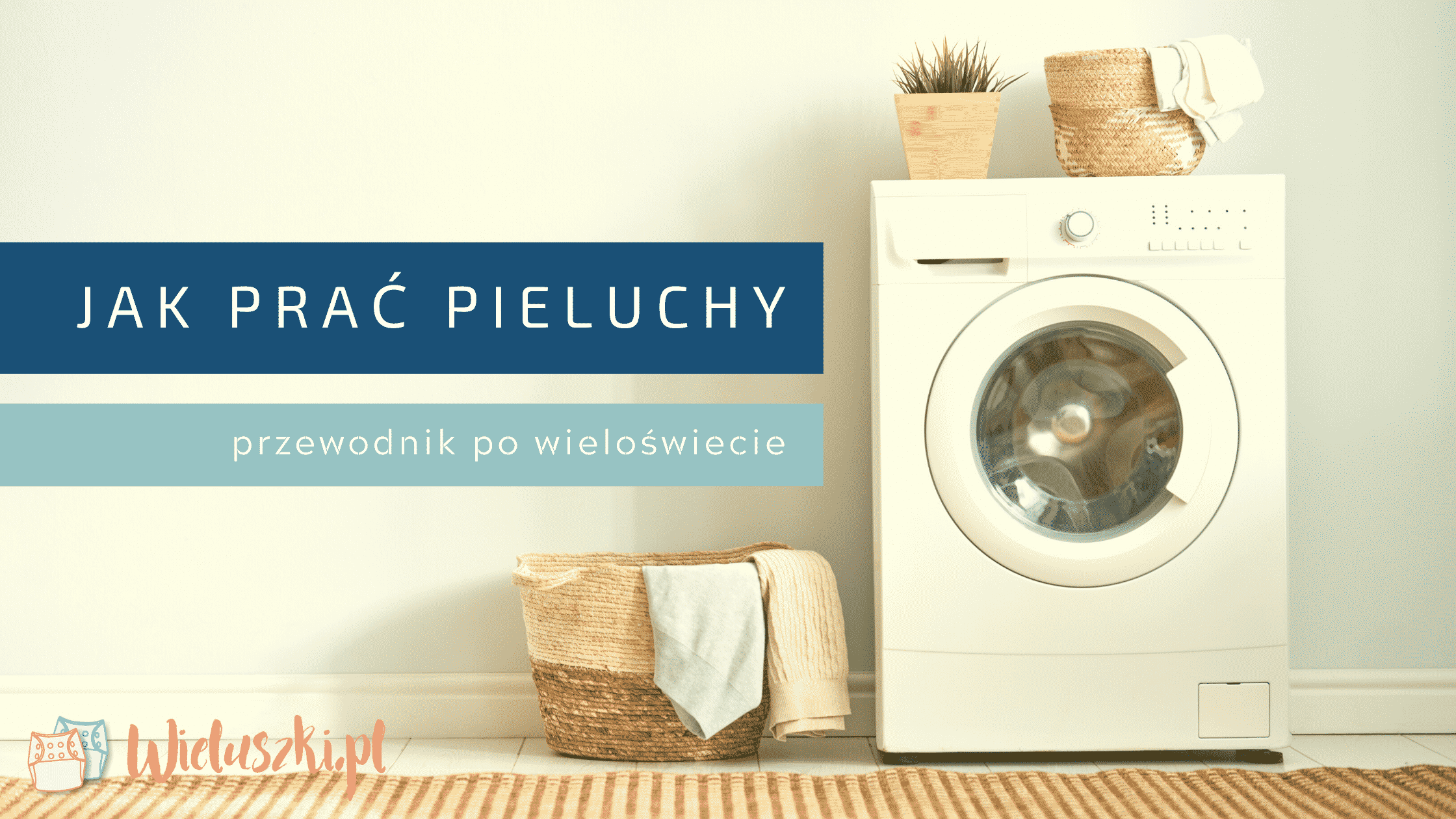 pieluchy wielorazowe jak prać jak często