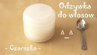 domowa odżywka do włosów jak zrobić