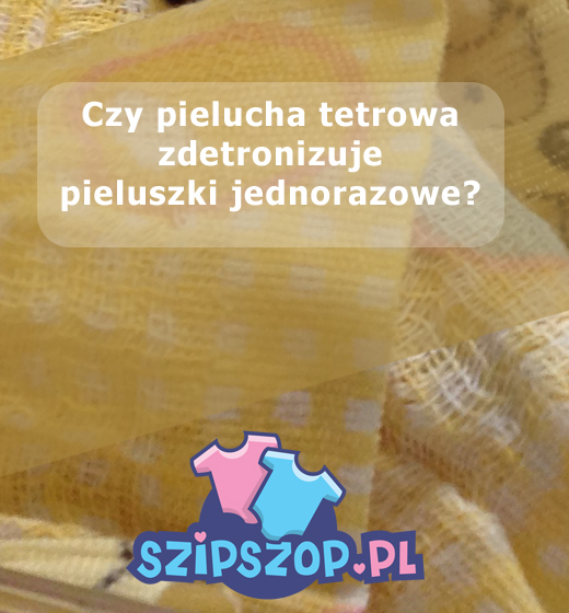 pieluszki tetrowe a flanelowe do czego służy